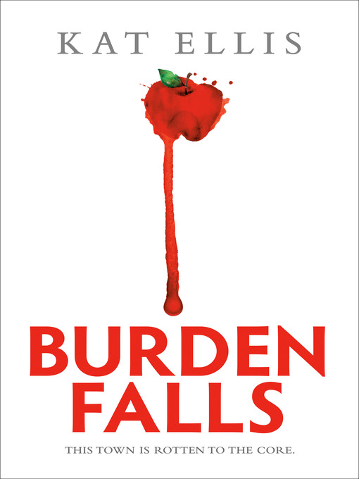 Title details for Burden Falls by Kat Ellis - Available